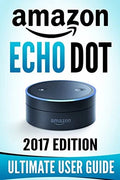 Pre-Owned Amazon Echo Dot: The Ultimate Amazon Echo User Guide! Paperback